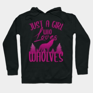 Just A Girl Who Loves Wolves Hoodie